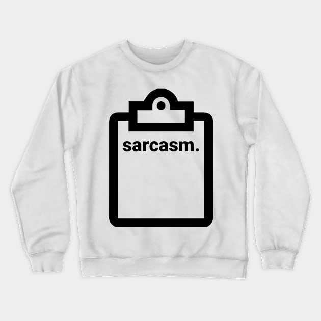 sarcasm Crewneck Sweatshirt by RehdPanda